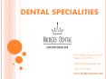 Dental Specialties with Brandon Dentist – Bridges Dental PowerPoint PPT Presentation