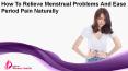 How To Relieve Menstrual Problems And Ease Period Pain Naturally? PowerPoint PPT Presentation