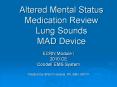 Altered Mental Status Medication Review Lung Sounds MAD Device PowerPoint PPT Presentation