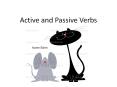 Active and Passive Verbs PowerPoint PPT Presentation
