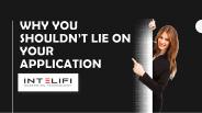WHY YOU SHOULDN’T LIE ON YOUR APPLICATION