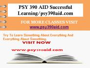 PSY 390 AID Successful Learning/psy390aid.com