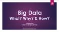 Big Data - What? Why? & How? PowerPoint PPT Presentation