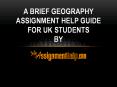 A Brief Geography Assignment Help Guide For UK Students PowerPoint PPT Presentation