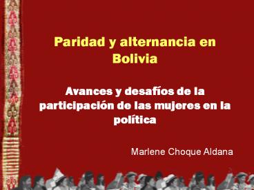 Paridad y alternancia en Bolivia Avances y desaf