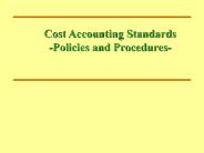 Cost Accounting Standards -Policies and Procedures-