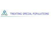 TREATING SPECIAL POPULATIONS