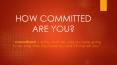 HOW COMMITTED ARE YOU? PowerPoint PPT Presentation