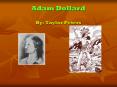 Adam Dollard By: Taylor Peters PowerPoint PPT Presentation