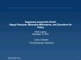 Happiness around the World: Happy Peasants, Miserable Millionaires, and Questions for Policy UNLV Lecture November 15, 2011 PowerPoint PPT Presentation