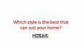 Which style is the best that can suit your home? PowerPoint PPT Presentation