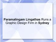 Paramalingam Lingathas Runs a Graphic Design Firm in Sydney