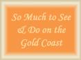 So Much to See & Do on the Gold Coast PowerPoint PPT Presentation