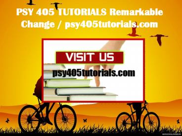 PSY 405 TUTORIALS Remarkable Change / psy405tutorials.com