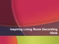 The Interior Gallery | Inspiring Living Room Decorating Ideas PowerPoint PPT Presentation