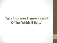 Term Insurance Plans-online OR Offline Which IS Better