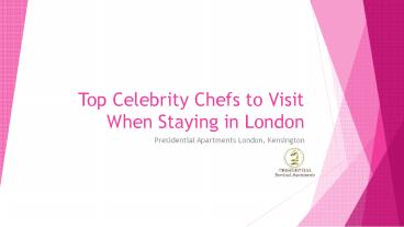 Top Celebrity Chefs to Visit When Staying in London