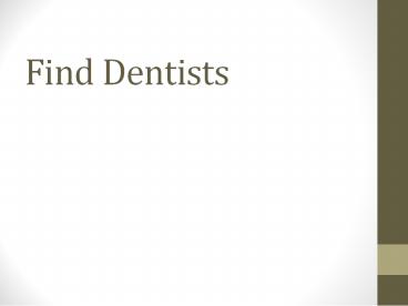 Find Dentists
