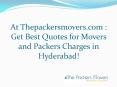 At Thepackersmovers.com: Get Best Quotes for Movers and Packers Charges in Hyderabad! PowerPoint PPT Presentation