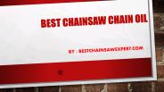 Best Chainsaw Chain Oil