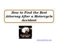 How to Find the Best Attorney After a Motorcycle Accident PowerPoint PPT Presentation