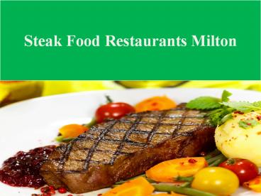Steak food restaurants Milton