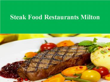 Steak food restaurants Milton (1)
