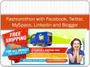 Fashionothon with Facebook, Twitter, MySpace, Linkedin and Blogger