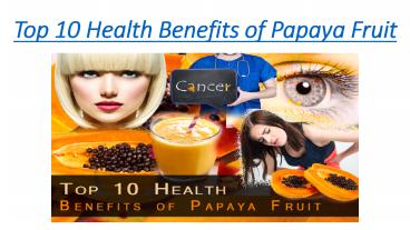 Top 10 Health Benefits of Papaya Fruit