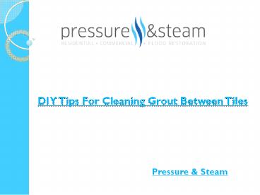 DIY Tips For Cleaning Grout Between Tiles