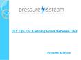 DIY Tips For Cleaning Grout Between Tiles PowerPoint PPT Presentation