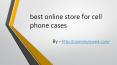 best online store for cell phone cases PowerPoint PPT Presentation