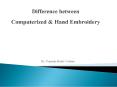 Difference between Computerized and Hand Embroidery PowerPoint PPT Presentation