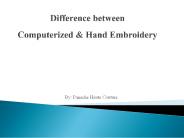 Difference between Computerized and Hand Embroidery