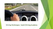 Driving Techniques: Sumit Driving Academy