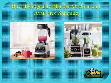 Get free Vitamix promotion code  & get free shipping of your blender