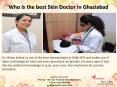 Who is the best Skin Doctor in Ghaziabad?
