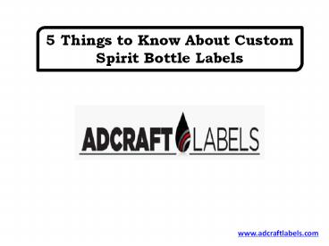 5 Things to Know About Custom Spirit Bottle Labels