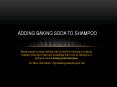 adding baking soda to shampoo PowerPoint PPT Presentation