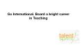 Go International. Board a bright career in Teaching. PowerPoint PPT Presentation