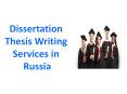 Dissertation Thesis Writing Services in Russia PowerPoint PPT Presentation
