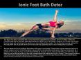 Ionic Foot Bath Detox - A Revolution in Foot Care and Toxin Elimination PowerPoint PPT Presentation