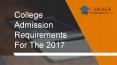 College Admission Requirements For The 2017 PowerPoint PPT Presentation