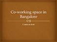 co-working space in Bangalore PowerPoint PPT Presentation