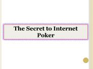 The Secret to Internet Poker