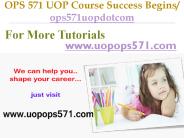 OPS 571 UOP Course Success Begins / ops571uopdotcom