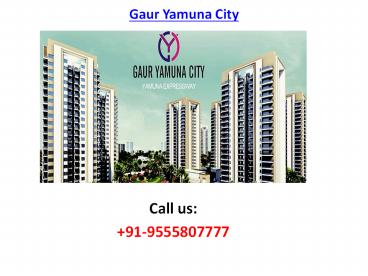 Gaur Yamuna City wonderful Housing Township