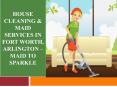 House Cleaning & Maid Services in Fort Worth, Arlington - Maid To Sparkle PowerPoint PPT Presentation