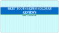 Best Toothbrush Holder Reviews PowerPoint PPT Presentation