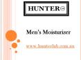 Men’s Moisturizer - hunterlab.com.au (1) PowerPoint PPT Presentation